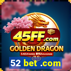 52 bet .com